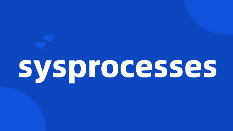 sysprocesses