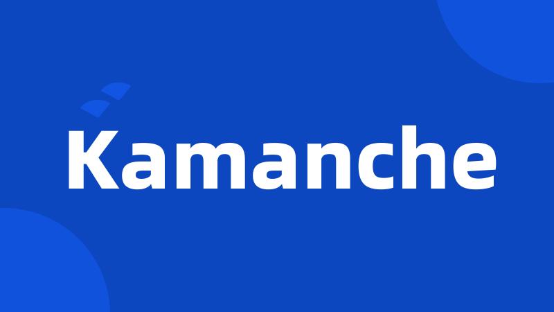 Kamanche