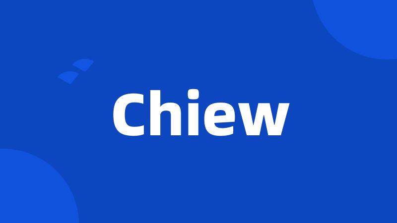 Chiew