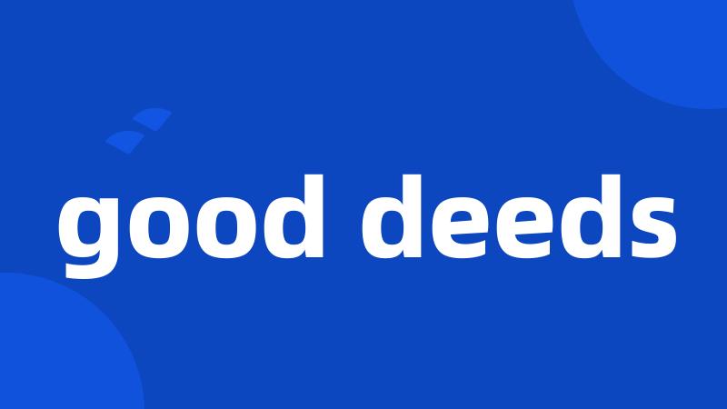 good deeds