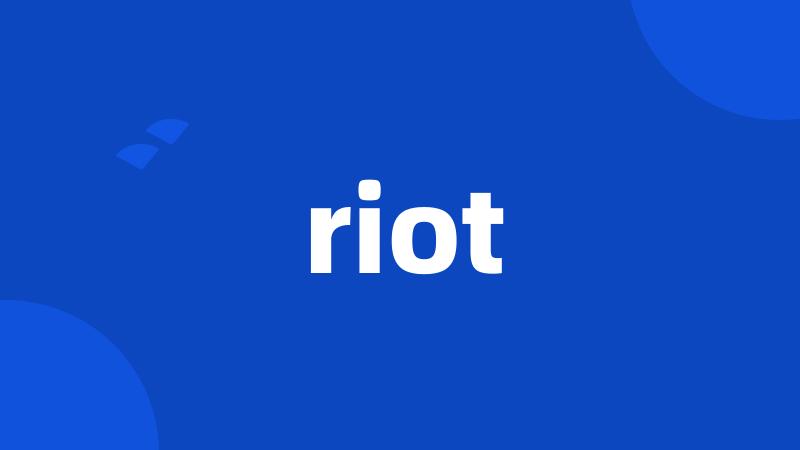 riot