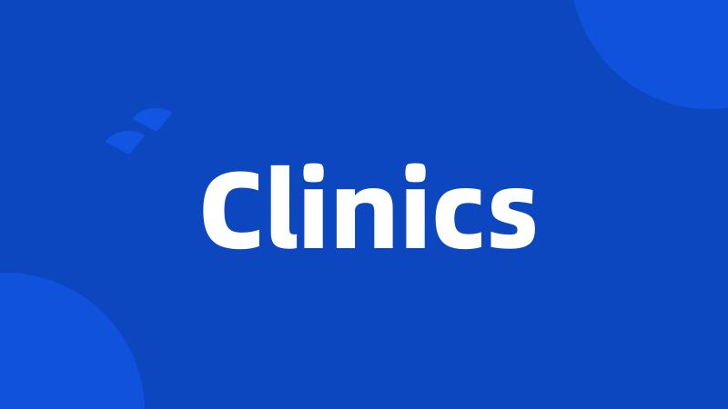 Clinics