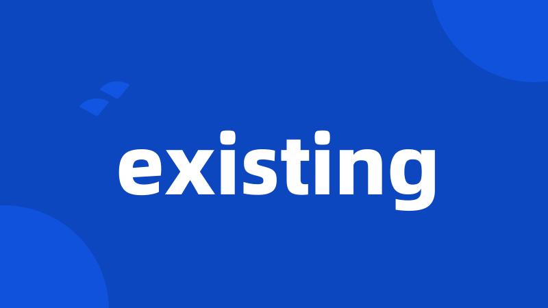 existing