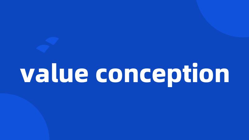 value conception