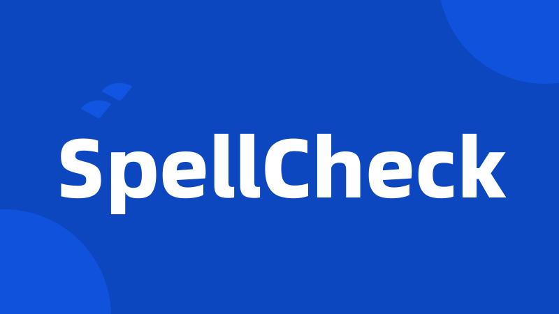 SpellCheck