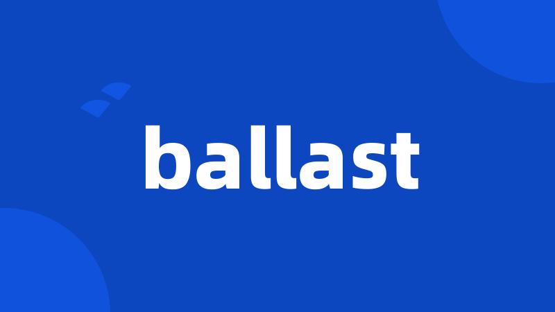 ballast