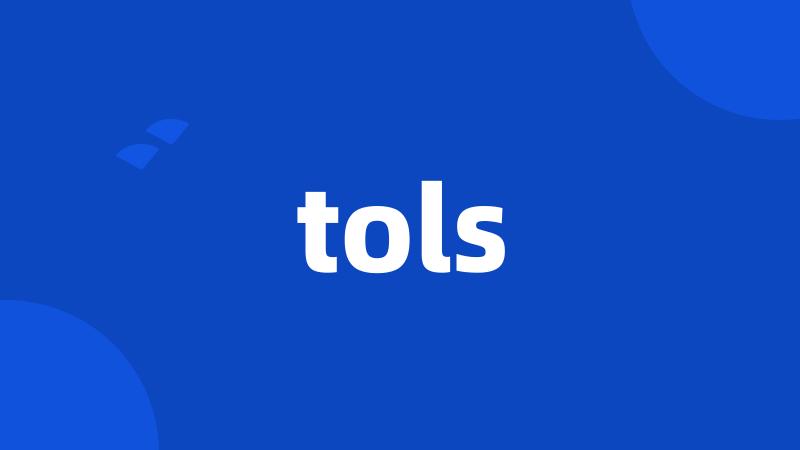 tols