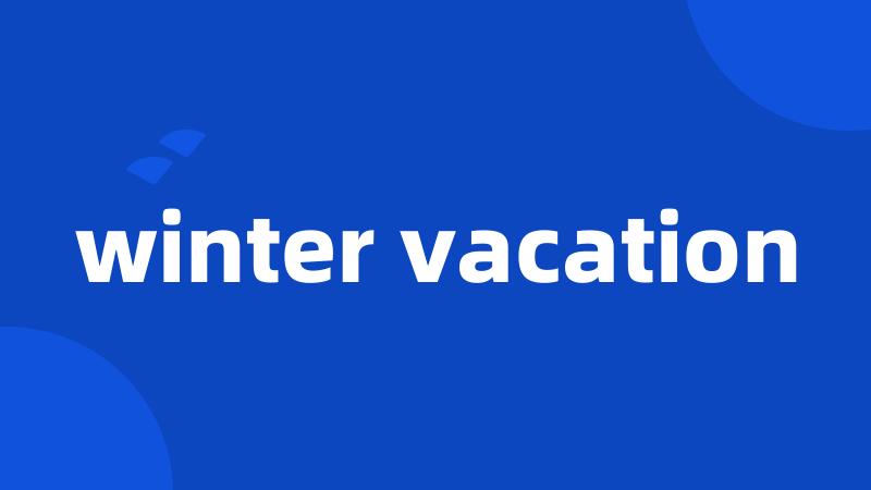 winter vacation