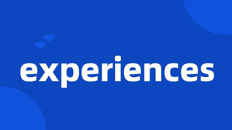 experiences