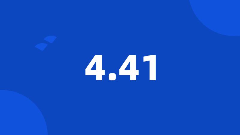 4.41