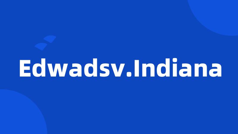 Edwadsv.Indiana