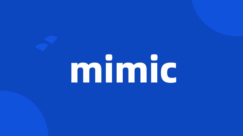 mimic