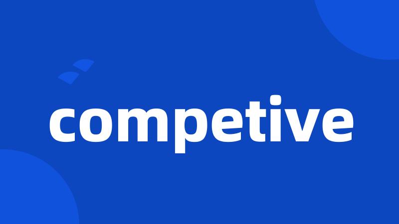 competive