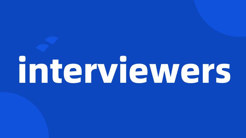 interviewers