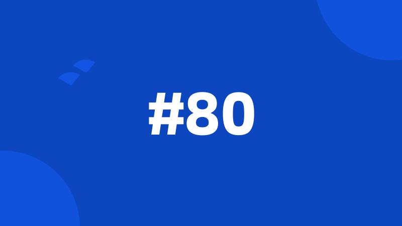 #80