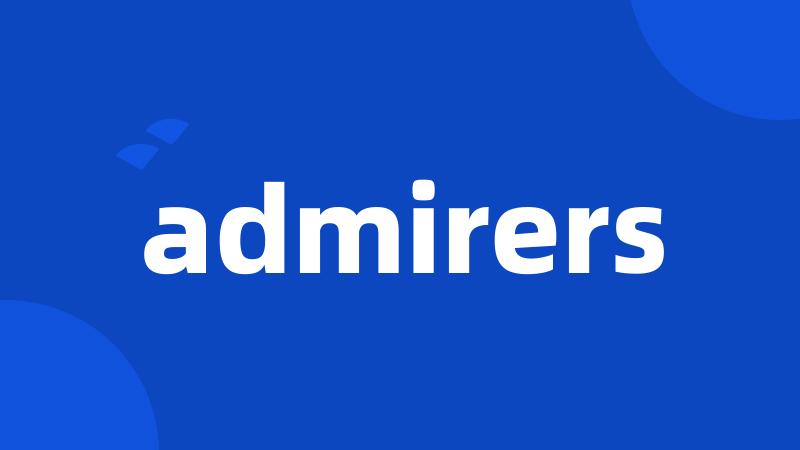 admirers