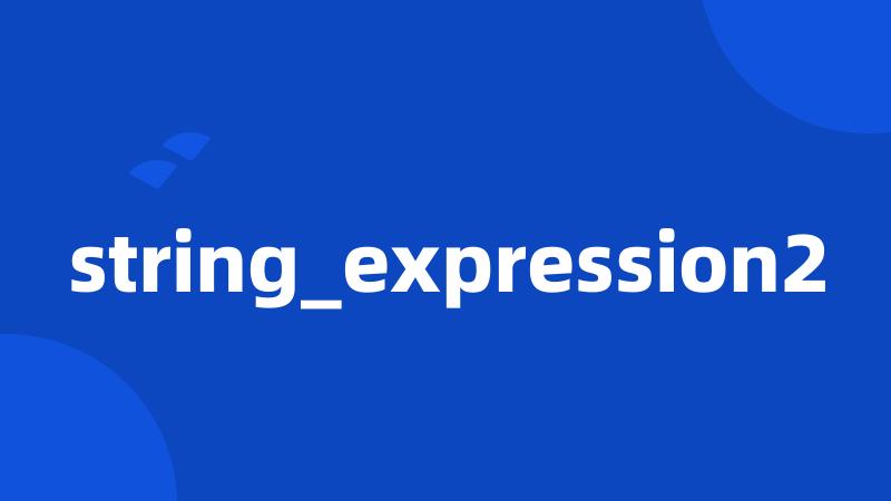 string_expression2