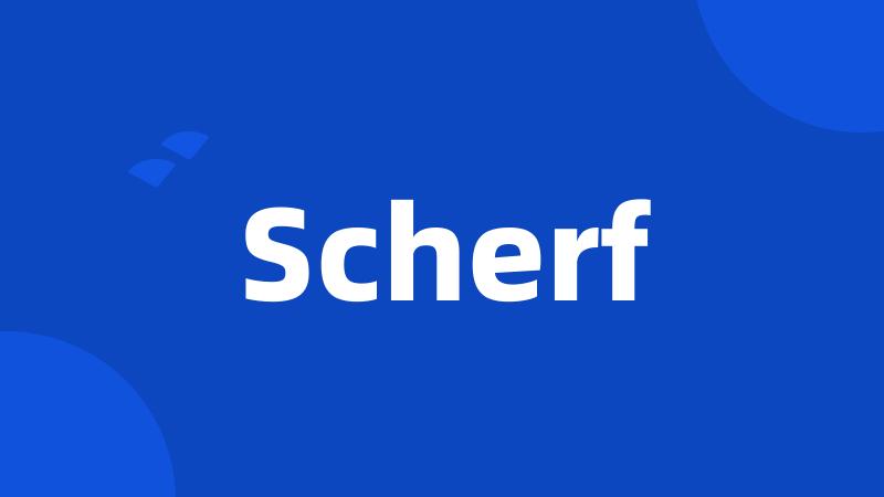 Scherf