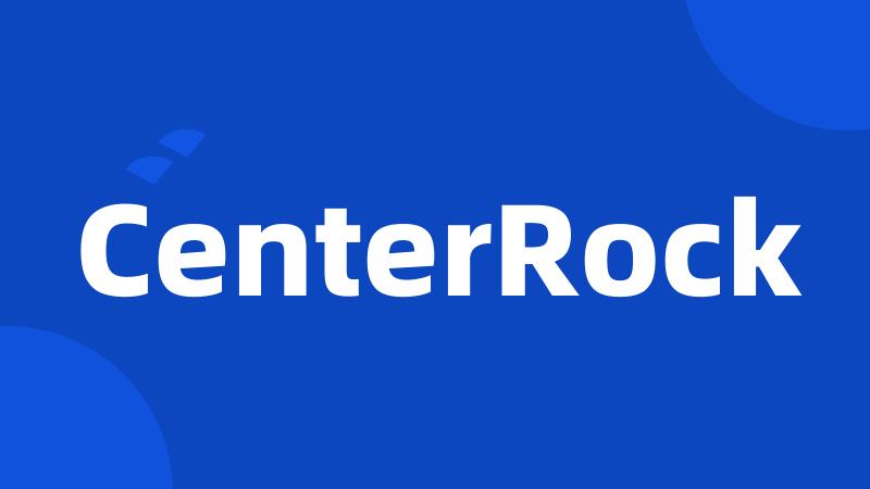 CenterRock