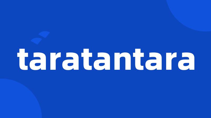 taratantara