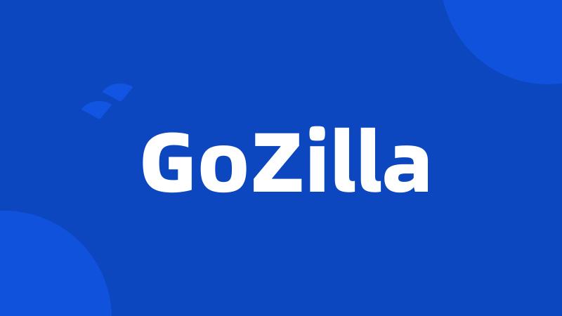 GoZilla