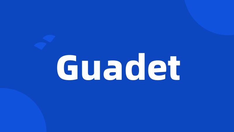 Guadet