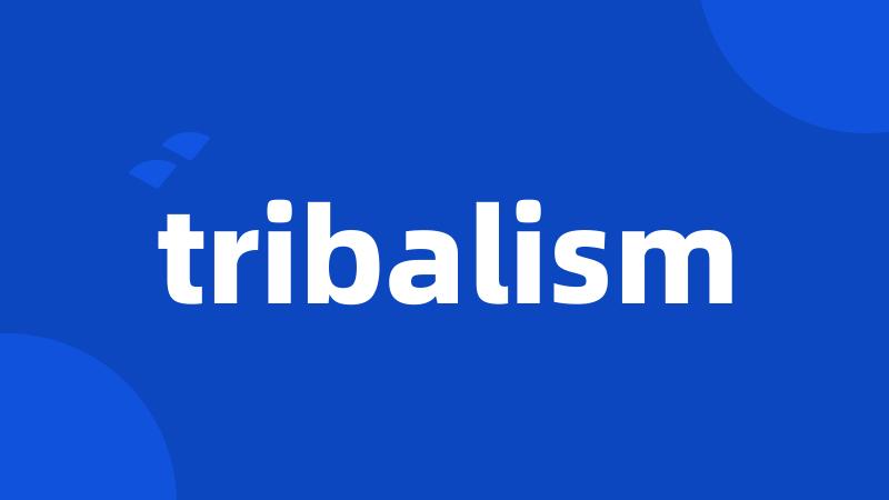 tribalism