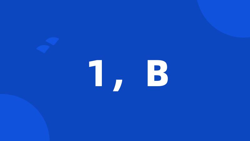 1,B