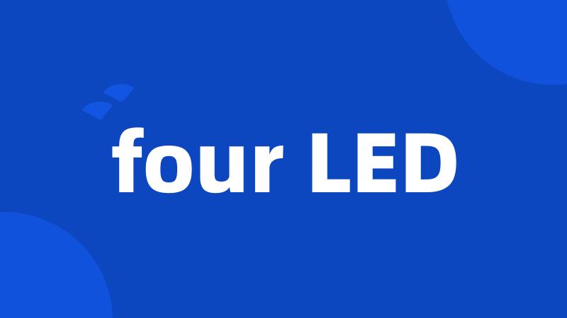 four LED