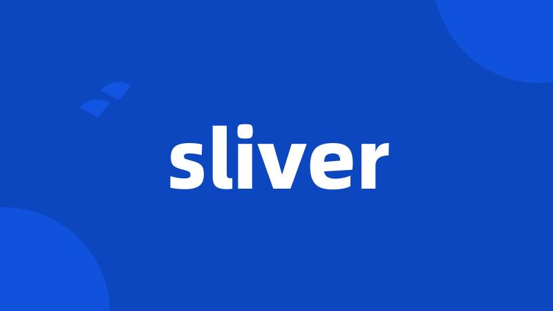 sliver