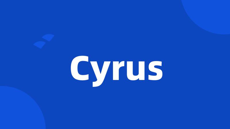 Cyrus