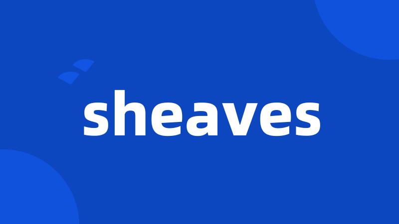 sheaves