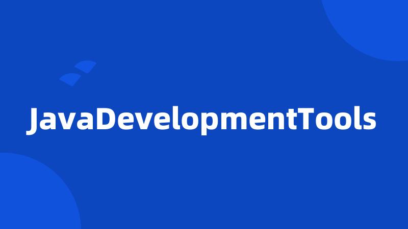 JavaDevelopmentTools
