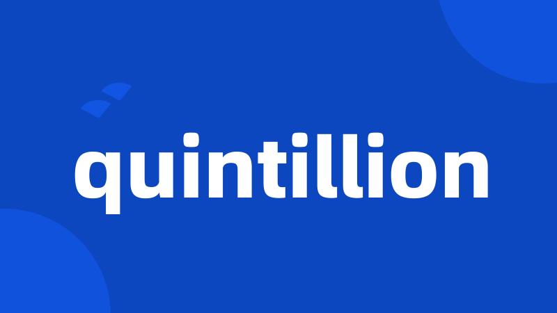 quintillion