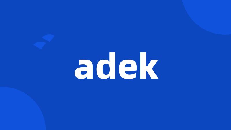 adek