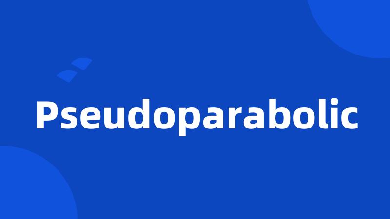 Pseudoparabolic
