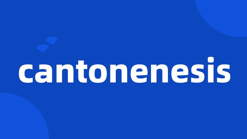 cantonenesis
