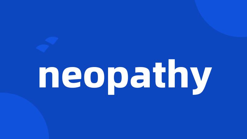 neopathy