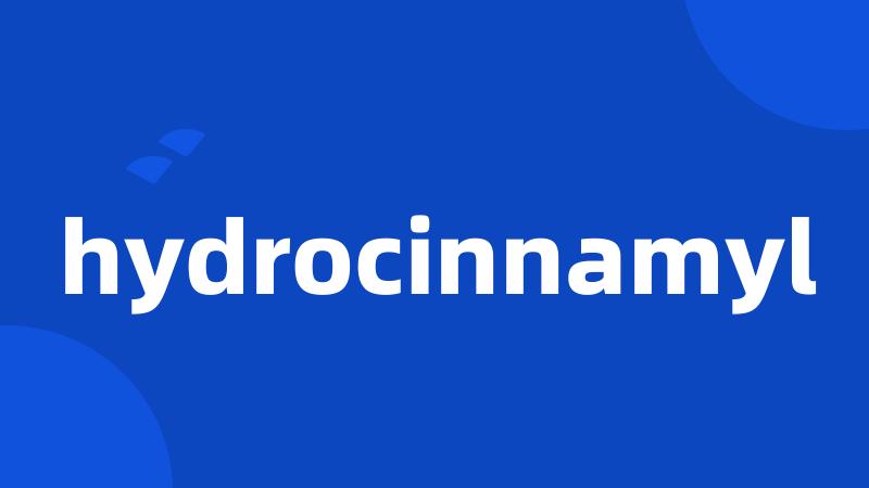 hydrocinnamyl