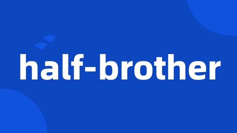 half-brother