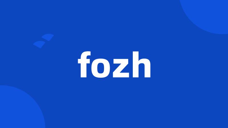 fozh