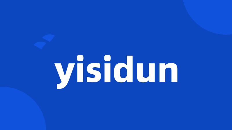 yisidun