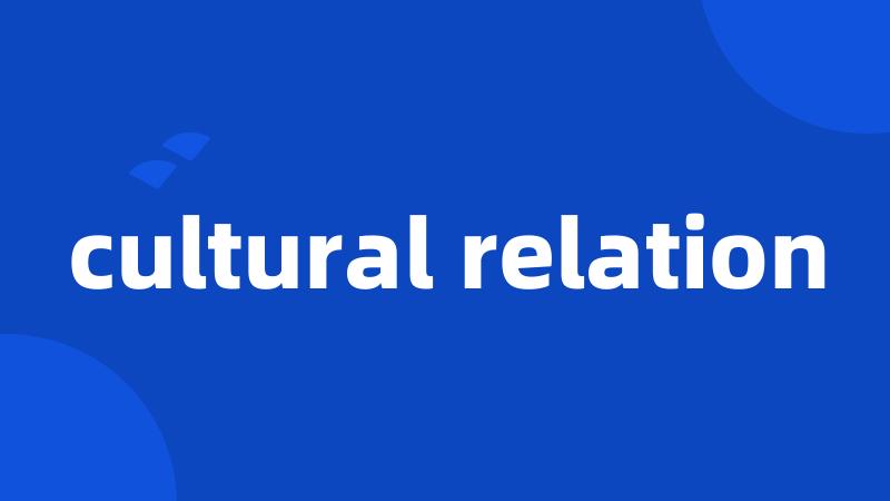 cultural relation