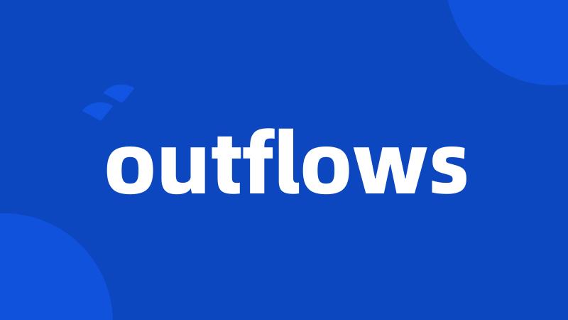 outflows