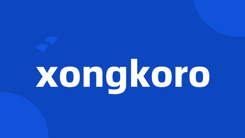 xongkoro