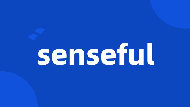 senseful