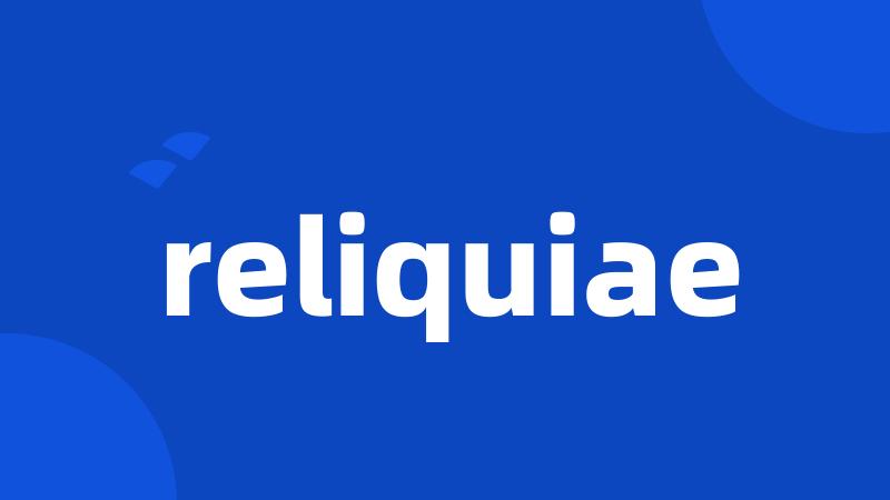 reliquiae