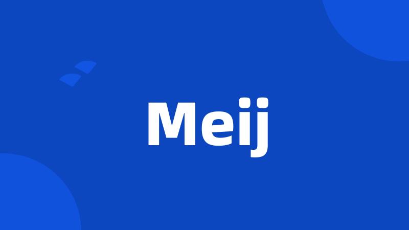Meij