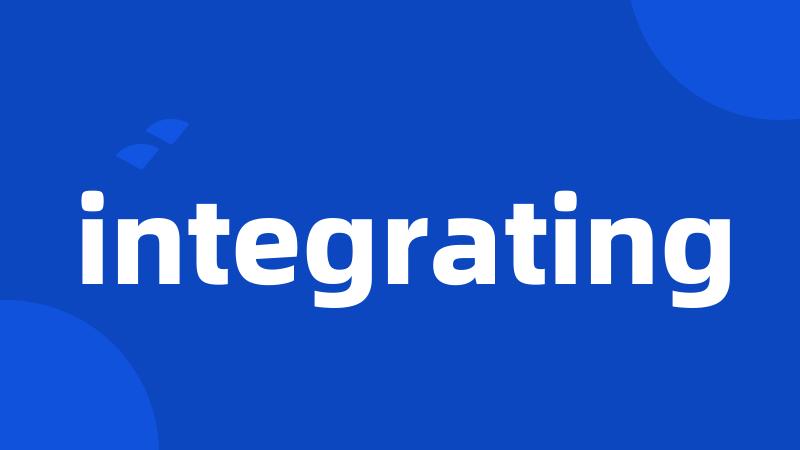 integrating