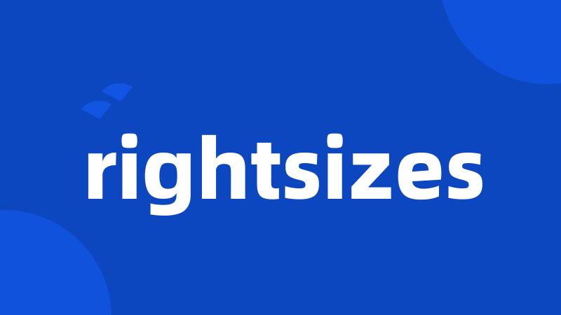 rightsizes
